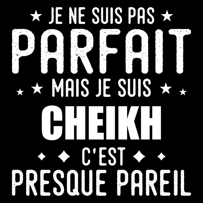 Cheikh : authentique, imparfait, top, perfection