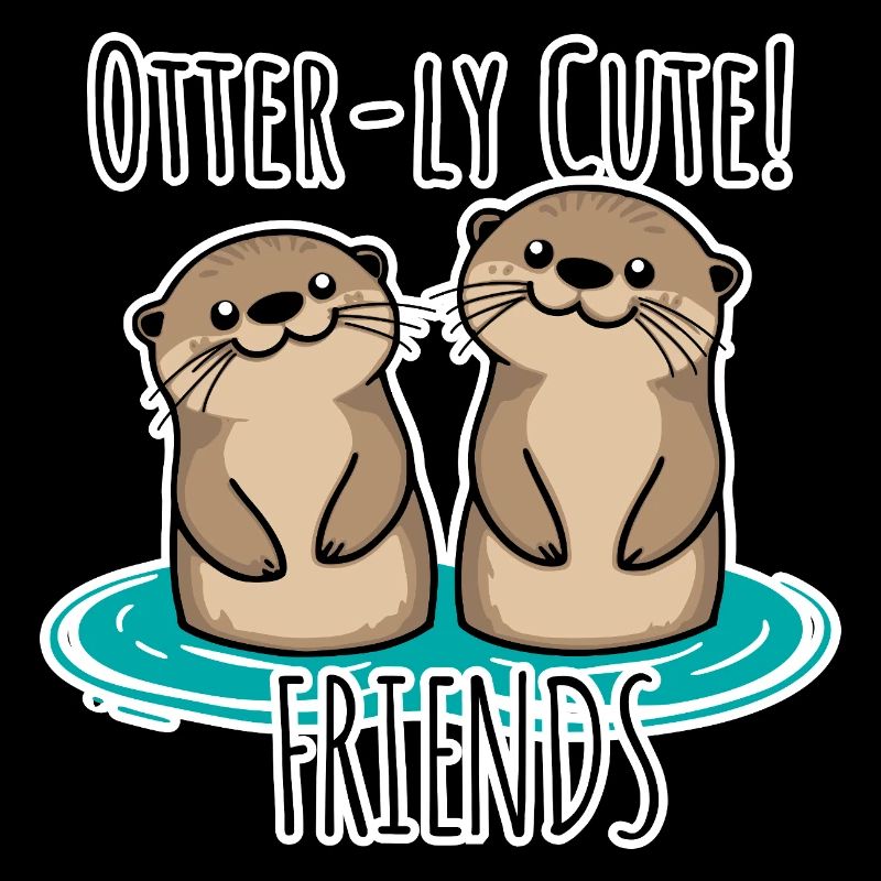 Otterly Cute! Fun friendship piece for BFF