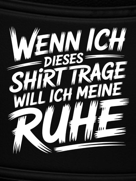 Ich will meine Ruhe