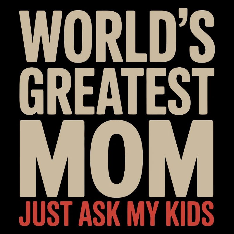 La plus grande maman du monde Demandez à mes enfants