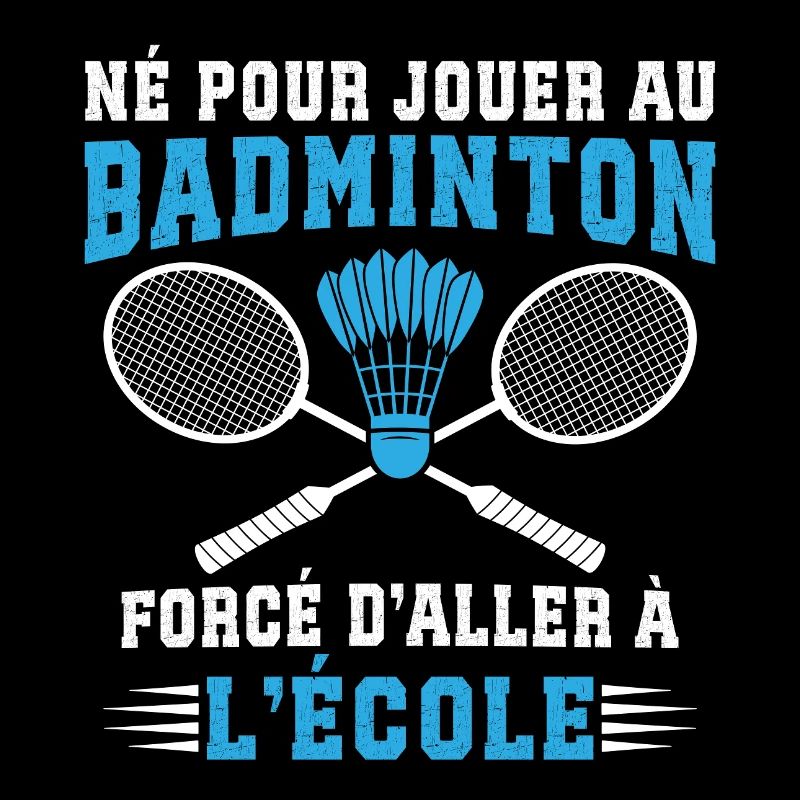  Né Pour Jouer Au Badminton 