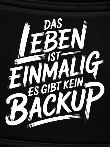 Leben ohne Backup