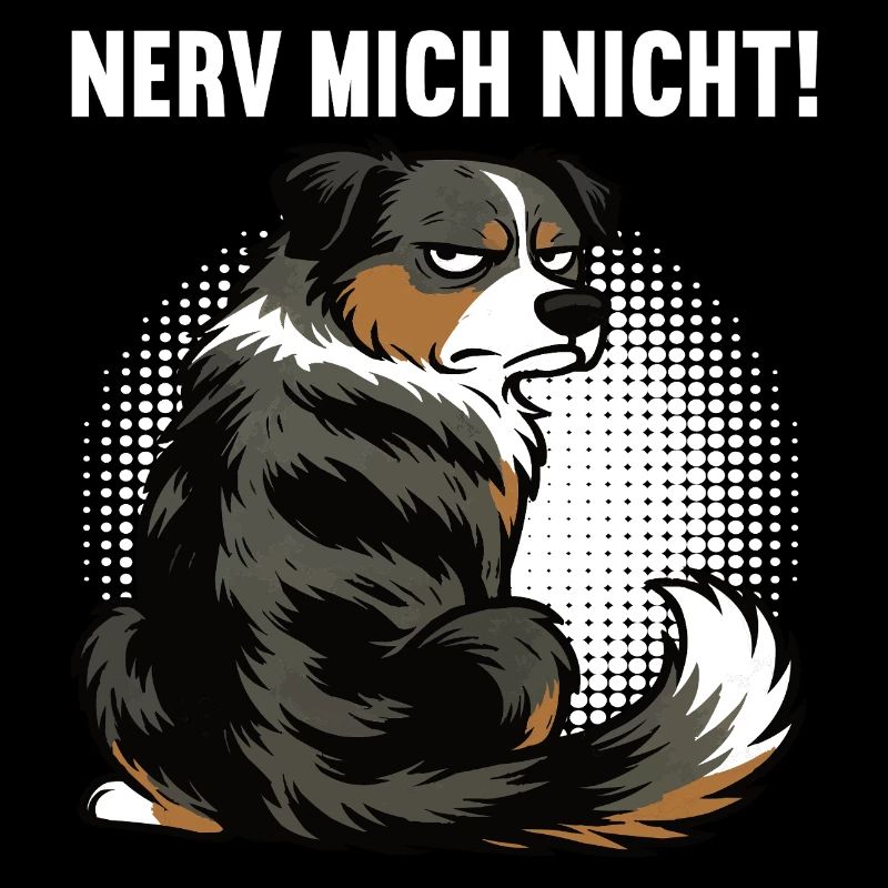 Nerv Mich Nicht Australian Shepherd Aussie Aussies