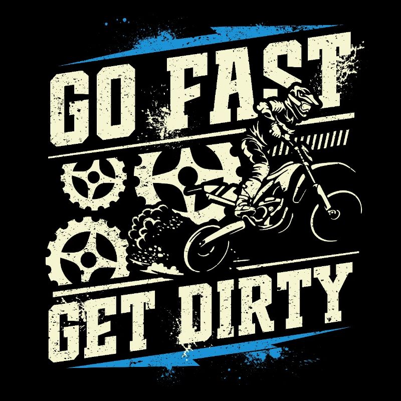Ride Fast, Get Dirty - Motocross Saying