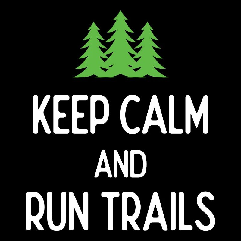 Keep Calm and Run Trails