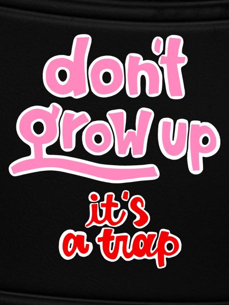 dont grow up