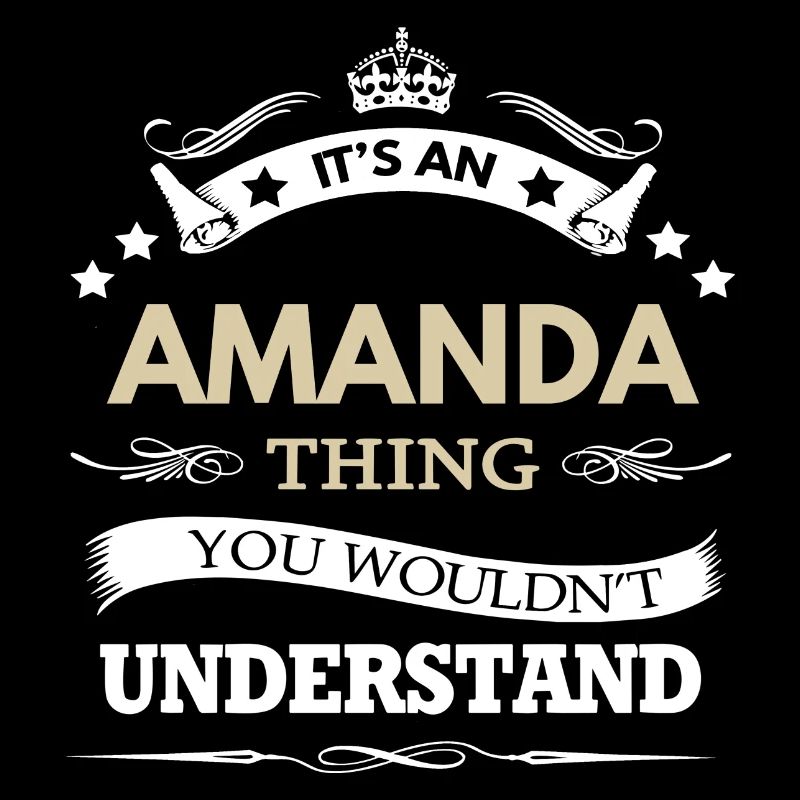 Amanda Name Its An Amanda Thing You Wouldnt