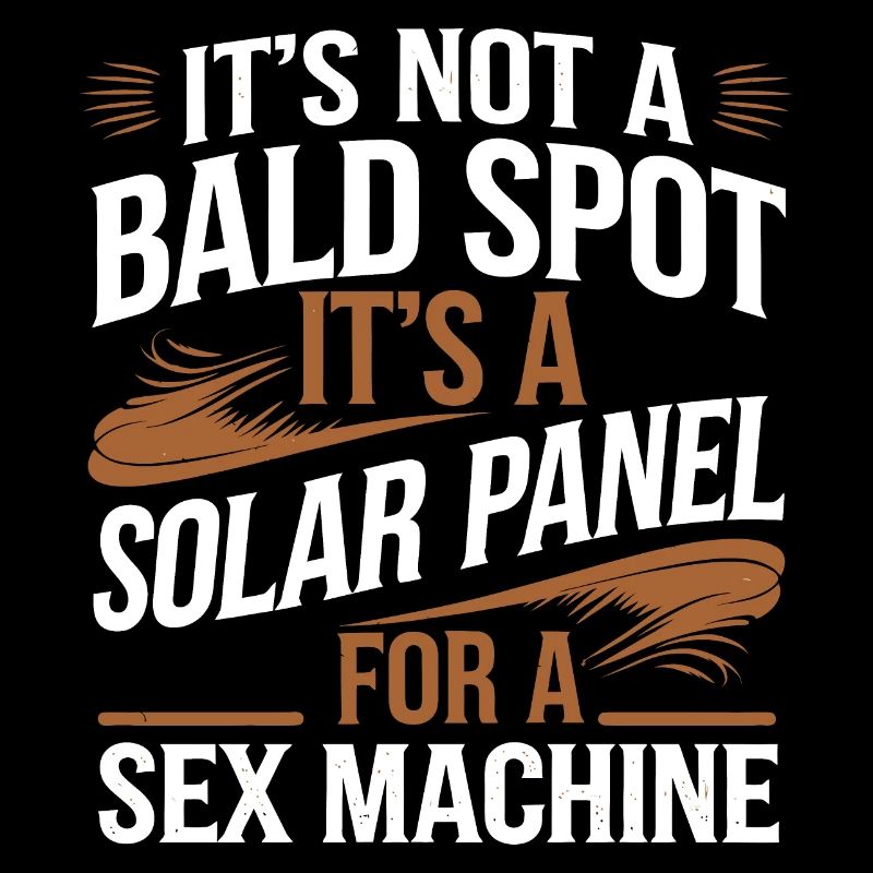 Bald Spot It s Solar Panel A Sex Machine