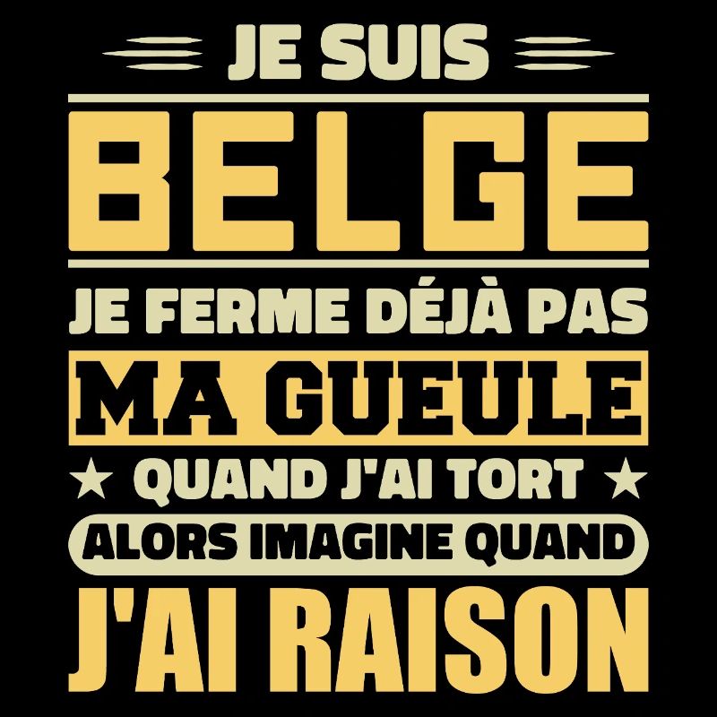 Je suis Belge - Je ferme pas ma gueule