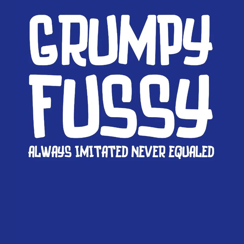Grumpy Fussy Typography Tee