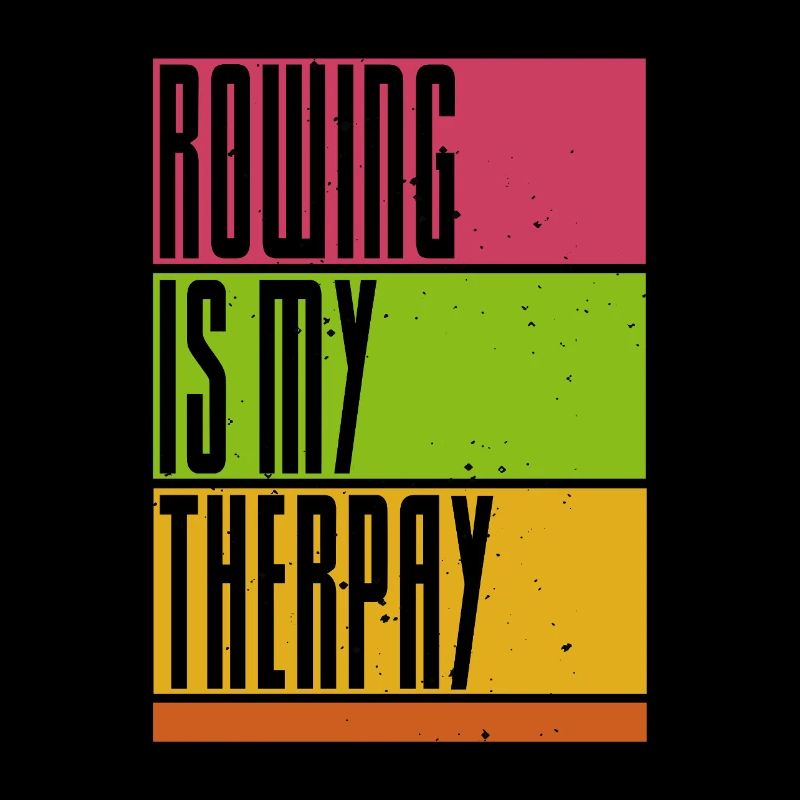 Rowing is my Therapy - Rowing - Rower - Rower