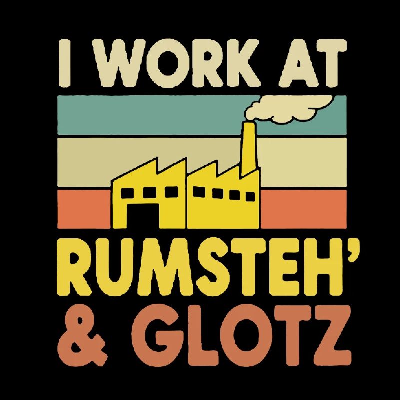 I work at Rumsteh & Glotz