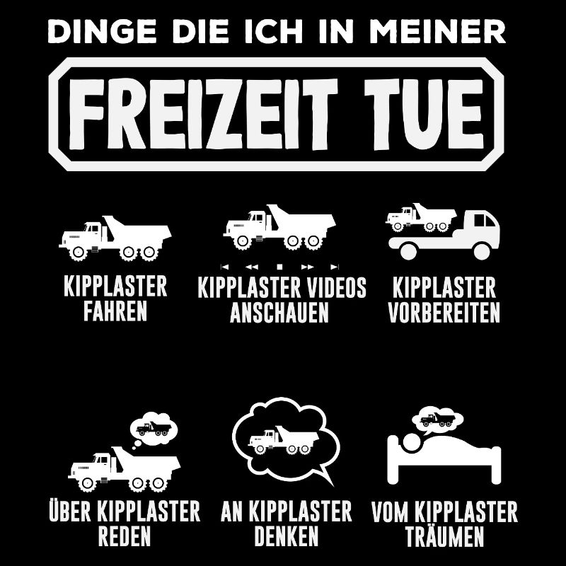 Kipplaster Freizeit – Fahren, Träumen, Reden