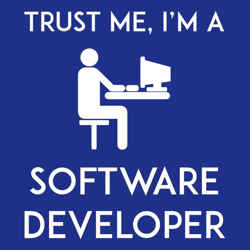 Trust Me I'm a Software Developer