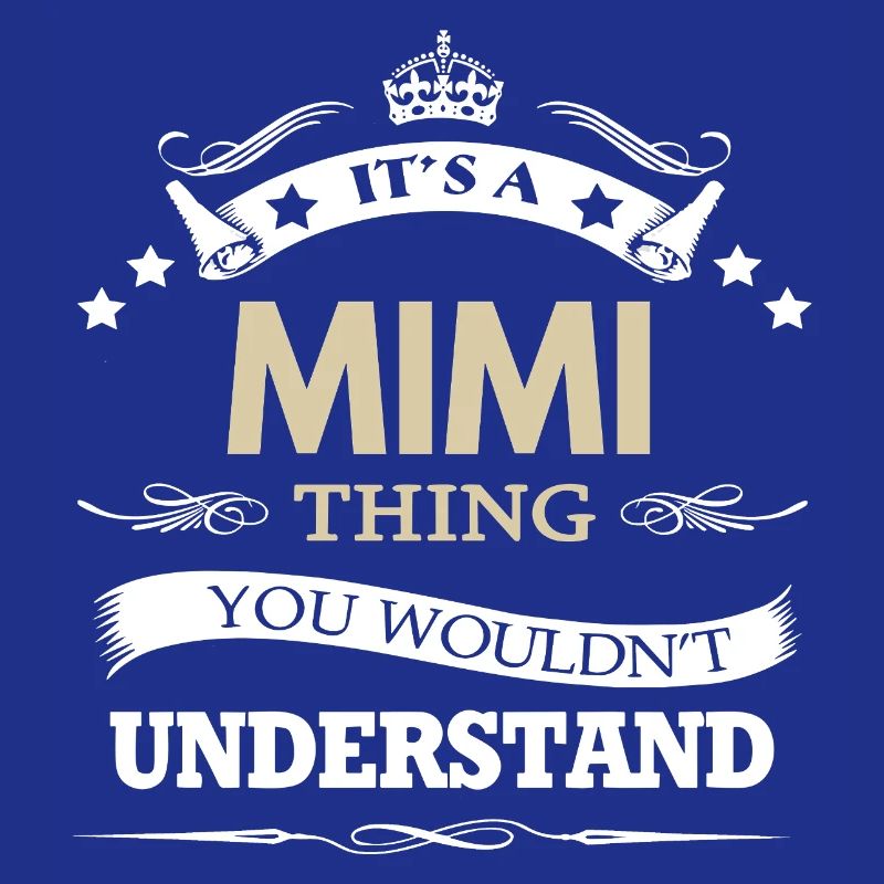 C’est une affaire de Mimi que tu ne comprendrais pas drôle.