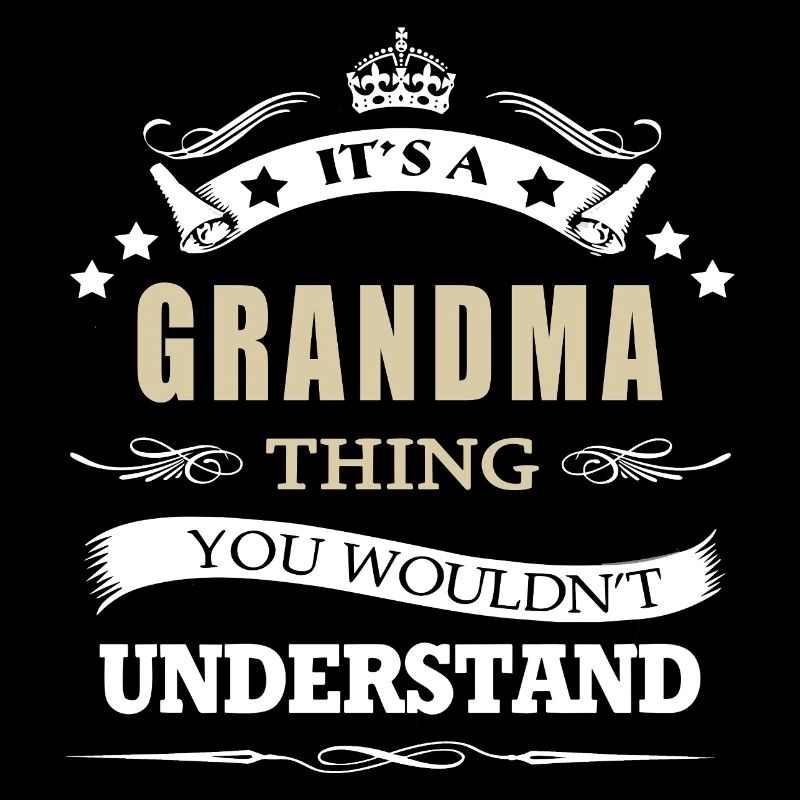 C’est un truc de grand-mère que tu ne comprendrais pas drôle.