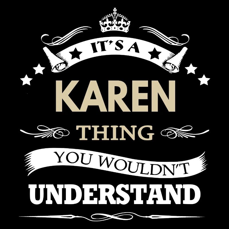 C’est une chose de Karen que tu ne comprendrais pas drôle.