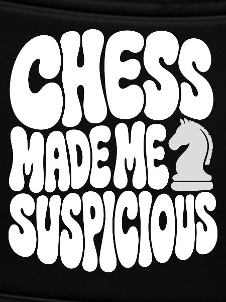 Schach – Chess Made Me Suspicious