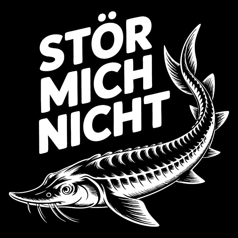 Stör mich nicht lustiger Stör Angler Spruch