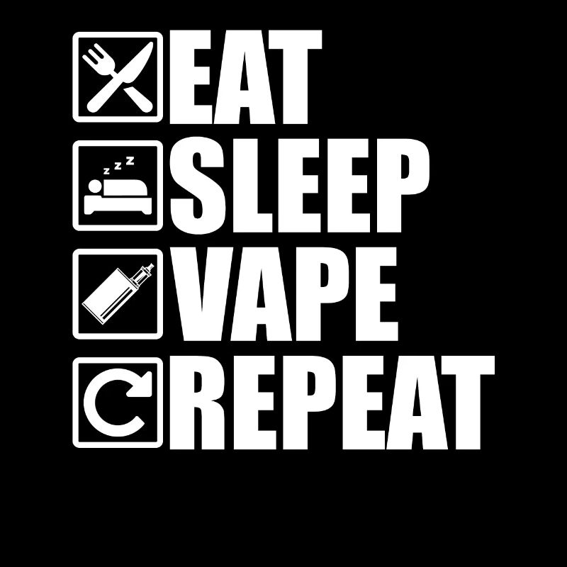 Eat Sleep Vape Repeat