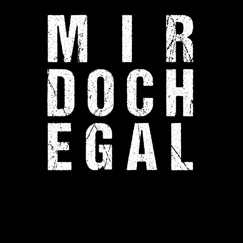mir doch egal