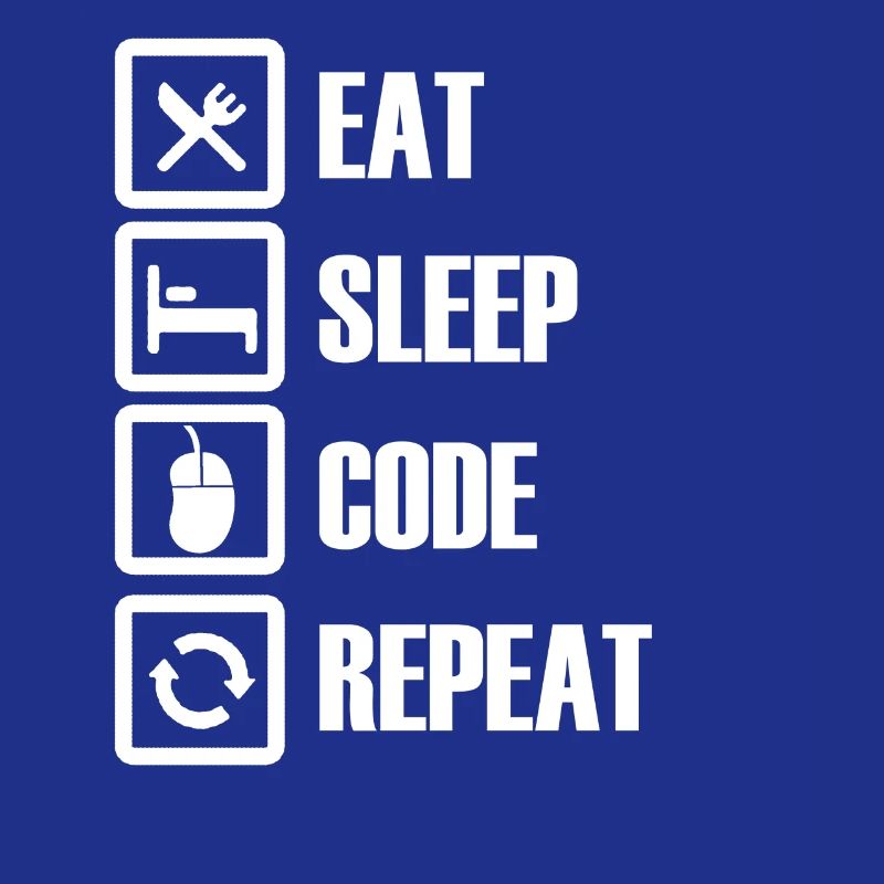 Eat Sleep Program Repeat
