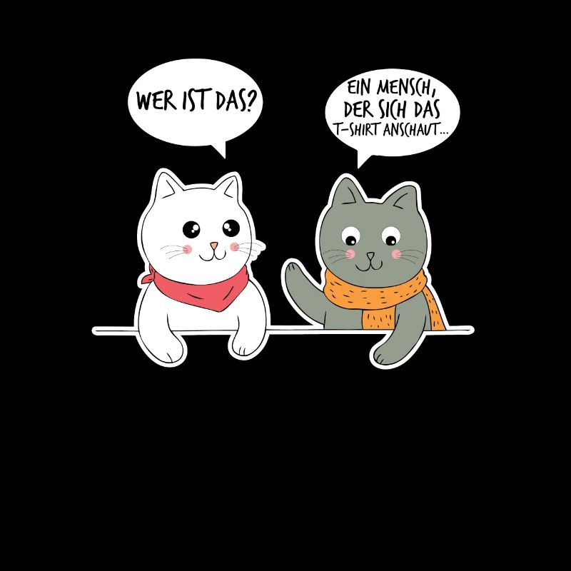 Katzen Sprüche T-Shirt Wer ist das? Das ist ein
