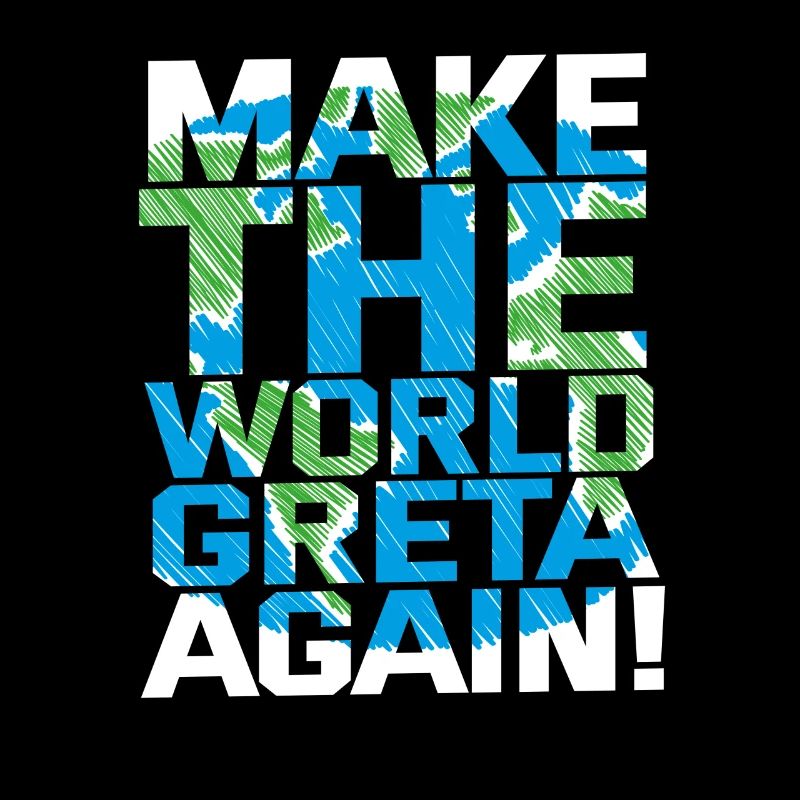 Make the World Greta again!