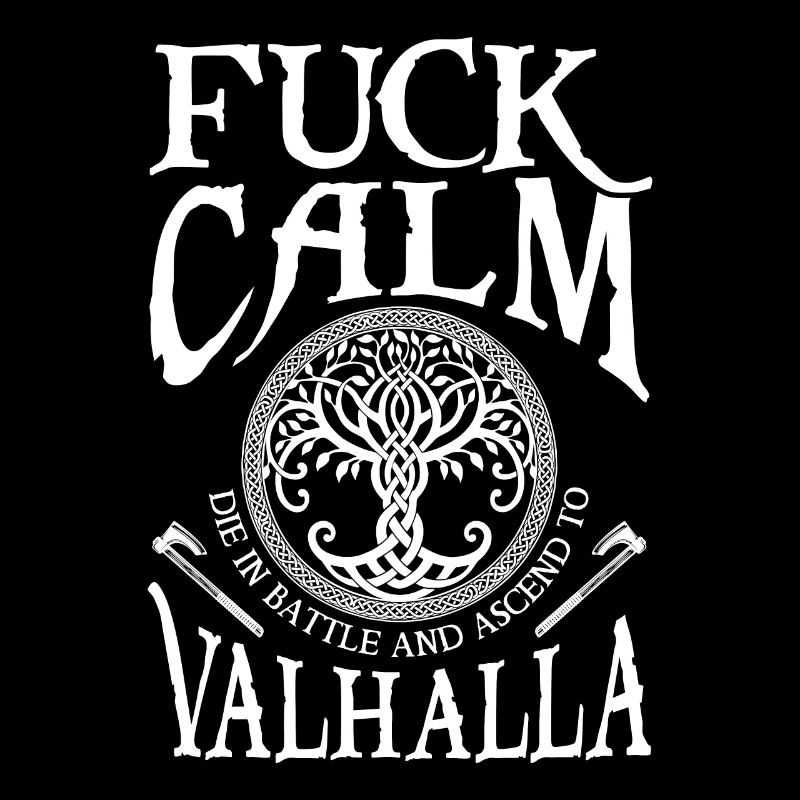 Fuck Calm - Viking Battle Valhalla Axe