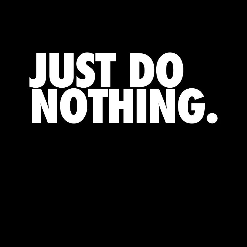 Just do nothing Shirt Design Chillen blanc