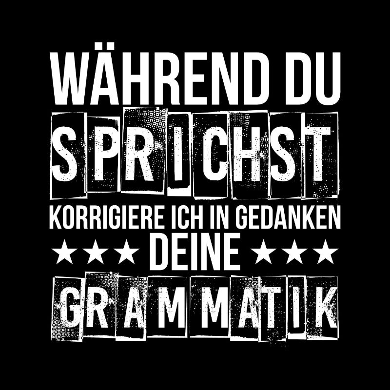 Während du sprichst korrigiere ich deine Grammatik