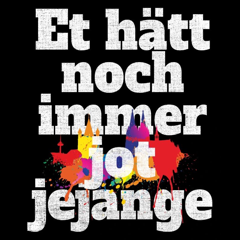 Et Hätt Noch Immer Jot Jejange Kölsch Köln Kölner