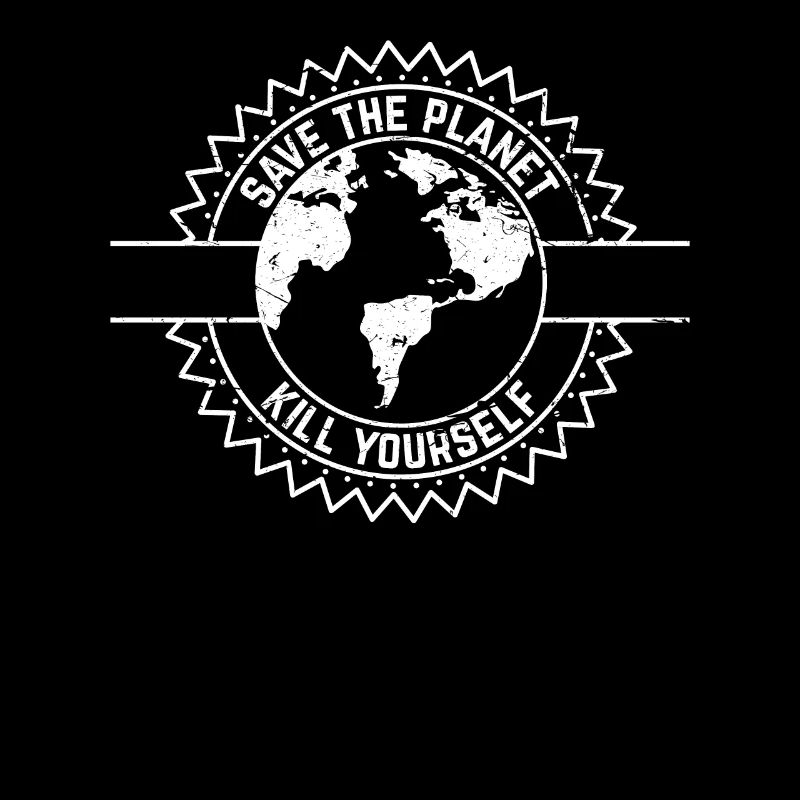 Save The Planet Kill Yourself Satire Environmental Protection