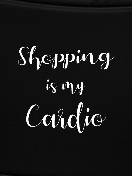 Shopping is my cardio