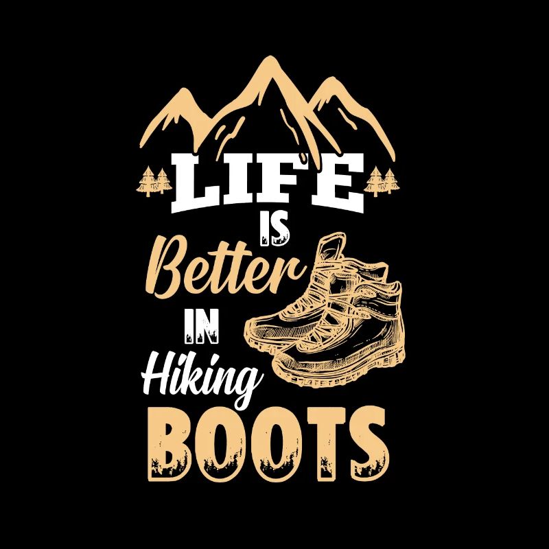 Life Is Better In Hiking Boots Wandern Wanderer