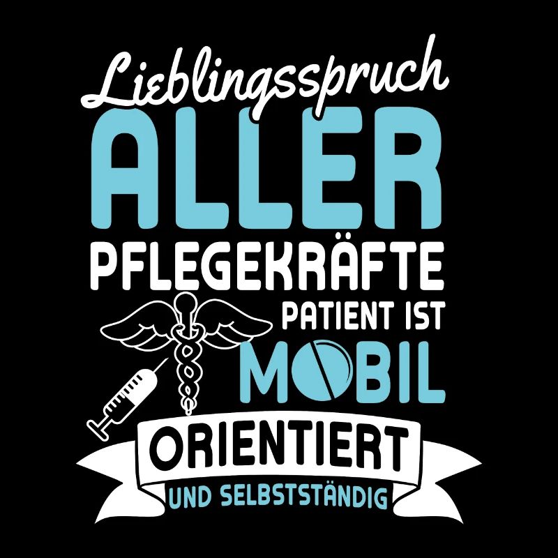 Lieblingsspruch Pflegekraft Pflegerin Pfleger