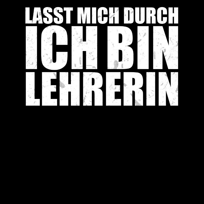 Lasst mich durch ich bin Lehrerin Lehramt Mathe