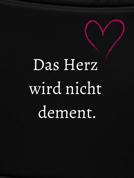 Das Herz wird nicht dement.