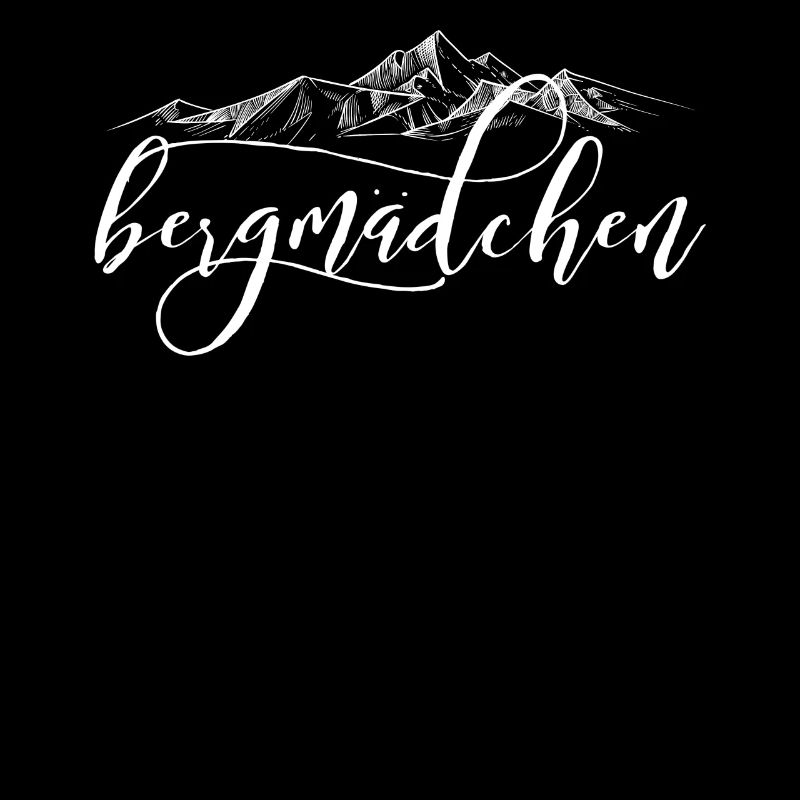 Bergmädchen - Berge Damen Mädchen Geschenk