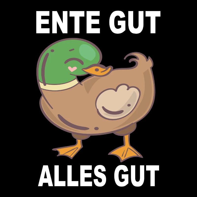 Ente Gut Alles Gut