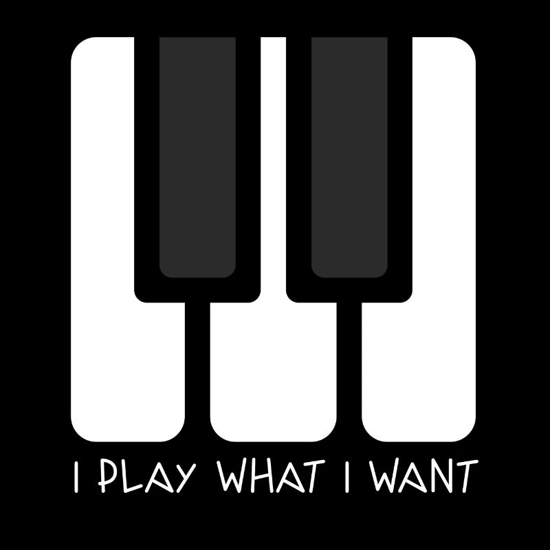 I PLAY WHAT I WANT