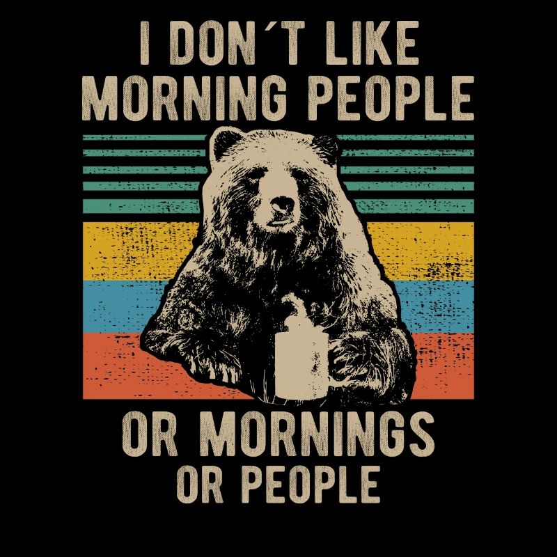 i hate morning people or mornings bear coffee