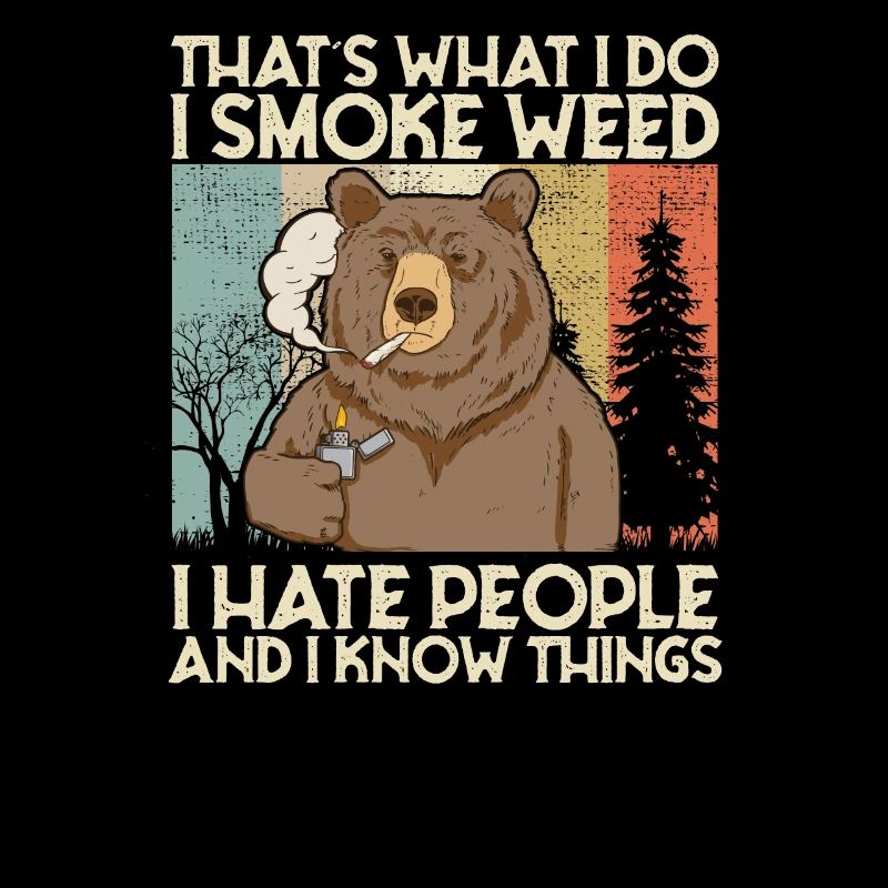 I Smoke Weed I Hate People Cannabis 420 Joint Bear