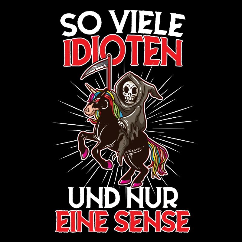 So Viele Idioten Und Nur Eine Sense Sarkasmus