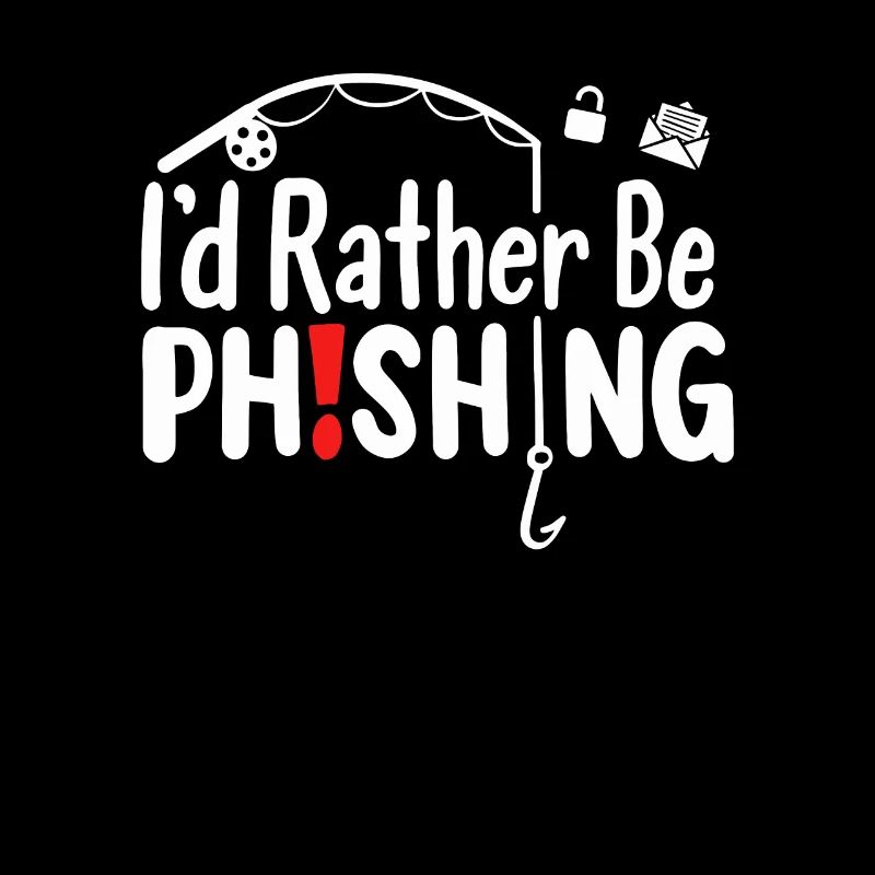 I’d Rather Be Phishing