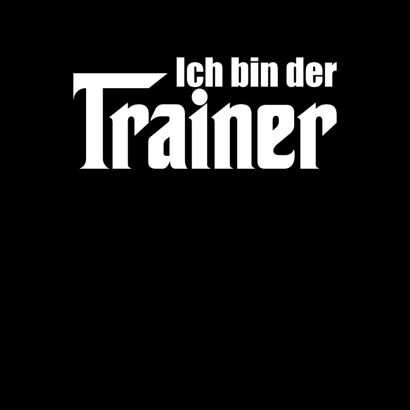 Trainer Ich bin der Trainer Fußball Handball
