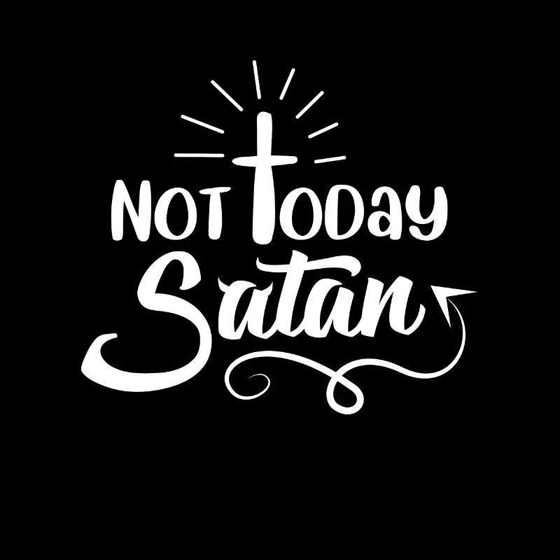 Not Today Satan