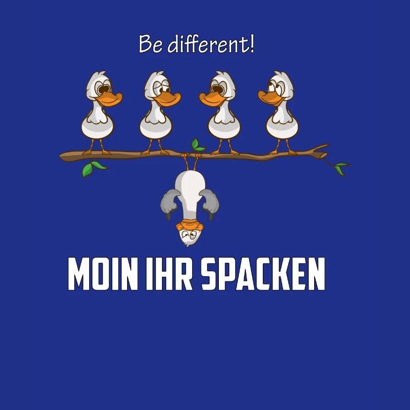 Be different sagt die Möwe Moin ihr spacken