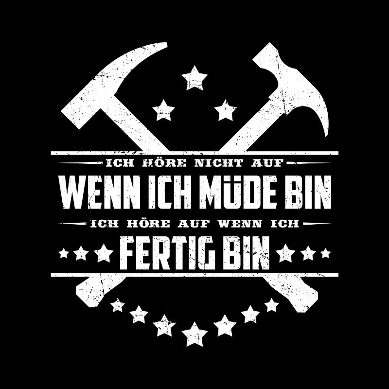 Dachdecker Ich höre nicht auf wenn ich müde bin