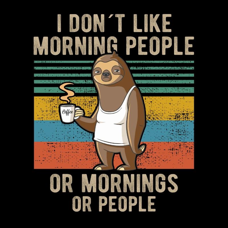 Drink Coffee I Hate People and i know things lazy